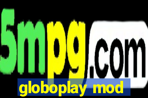 globoplay mod